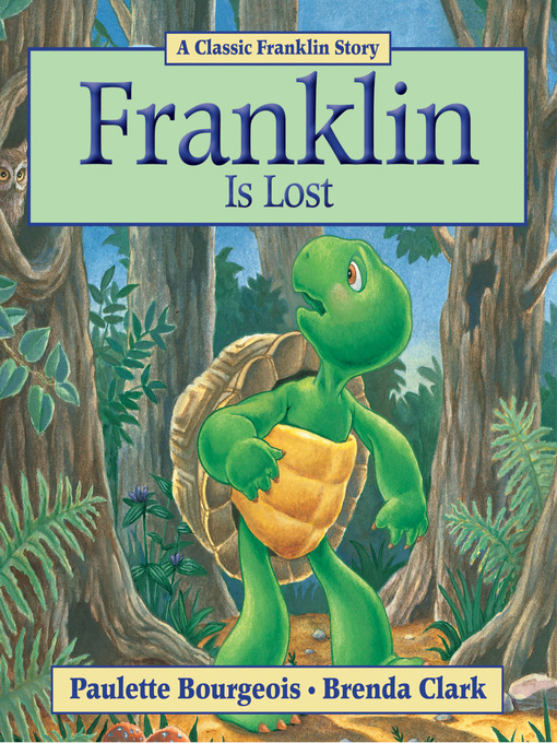 Paulette Bourgeois创作的Franklin Is Lost作品的详细信息 - 可供借阅